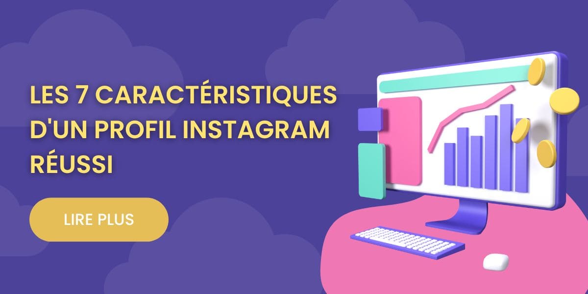 Les 7 Caractéristiques d'un Profil Instagram Réussi