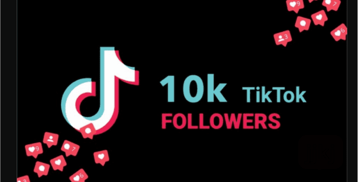 Comment avoir 10000 abonnés sur TikTok